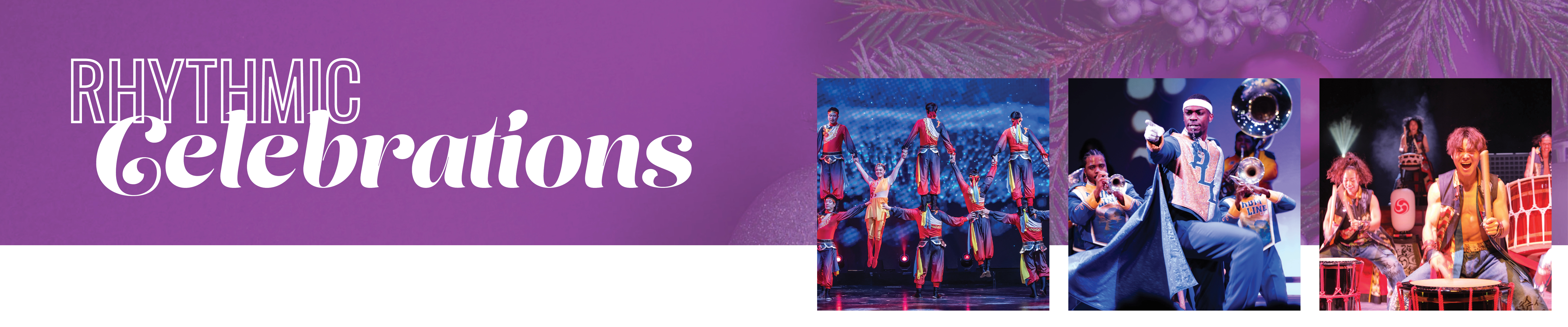 Text reads "Rhythmic Celebrations" over a purple background with thumbnail images depicting acrobats from Grand Shanghai Circus, drumline members performing with brass instruments in DRUMline Live, and YAMATO drummers animatedly banging on taiko drums