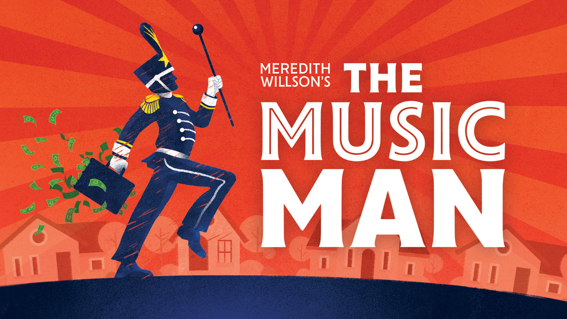 Text reads: Meredith Willson's The Music Man on a vibrant red background with an illustration of a man in marching band uniform carrying a briefcase with cash scattering from it