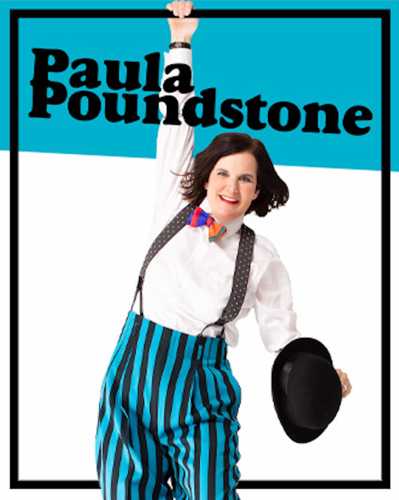 A lady holding on to poster in colorful bo tie and suspenders. Text reads Pauls Poundstone