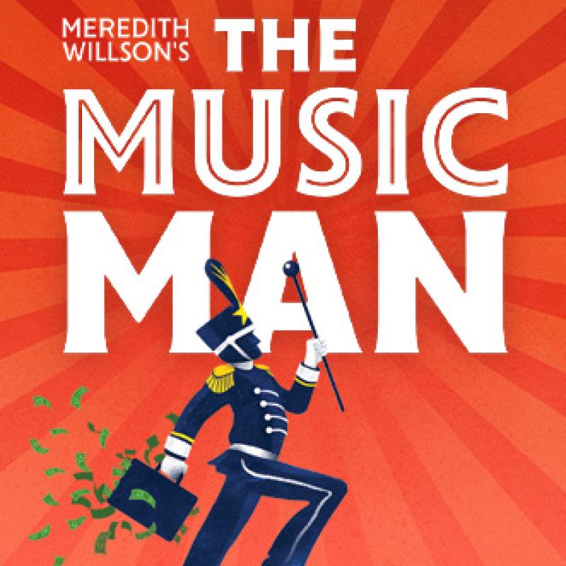 Text reads: Meredith Willson's The Music Man on a vibrant red background with an illustration of a man in marching band uniform carrying a briefcase with cash scattering from it
